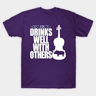 Drinks Well With Others T-Shirt